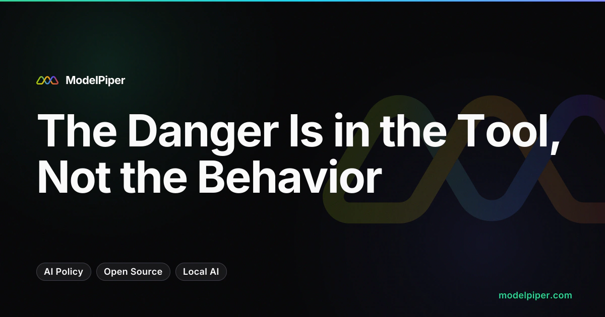 The Danger Is in the Tool, Not the Behavior