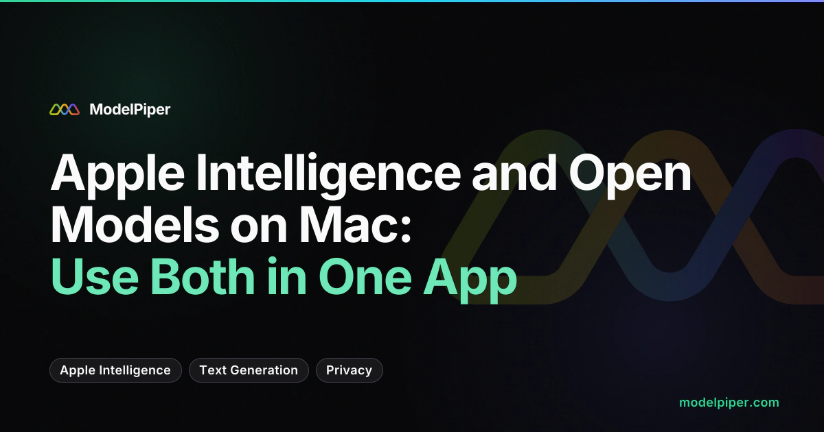 Screencast showing Apple Intelligence and open models running side by side in ModelPiper on macOS