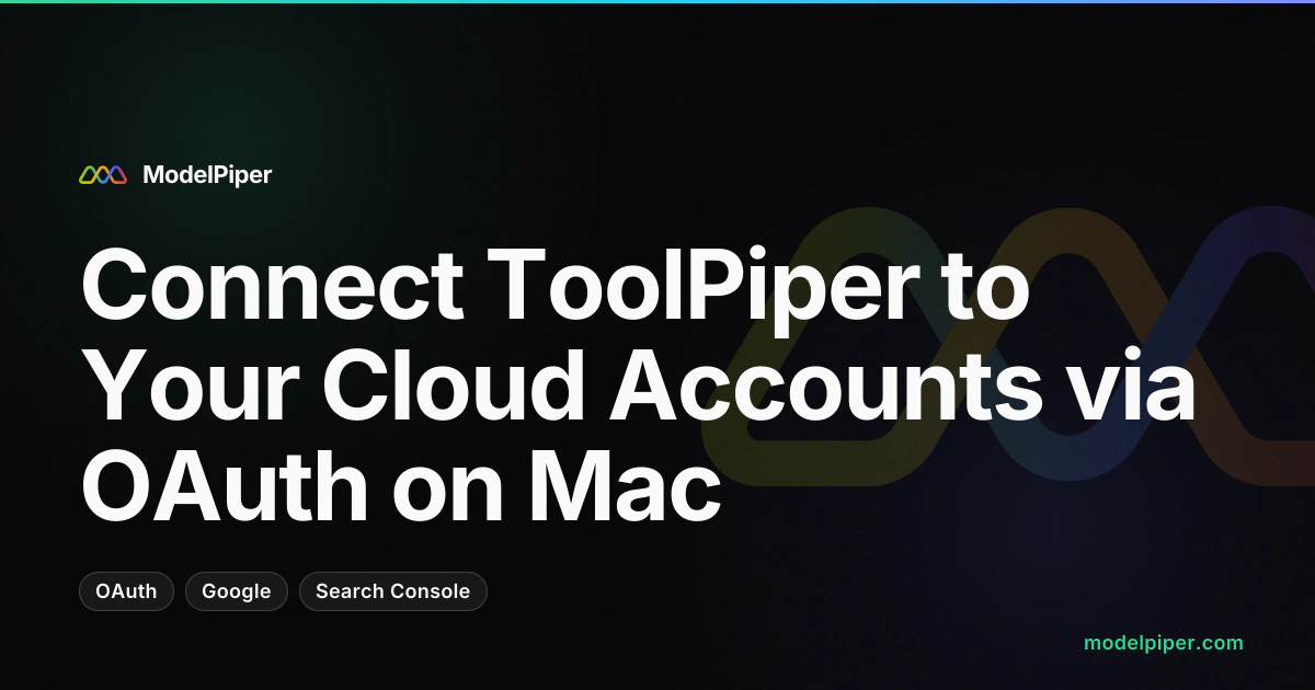 ToolPiper OAuth pane showing Google connected, with Search Console tools available to MCP clients