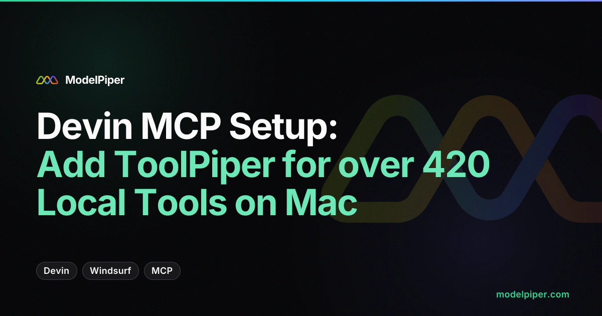 Devin editor with ToolPiper registered as an MCP server in Cascade