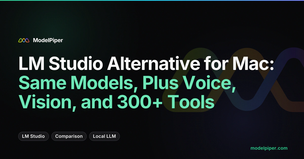LM Studio alternative for Mac: ToolPiper runs the same models plus 300+ tools