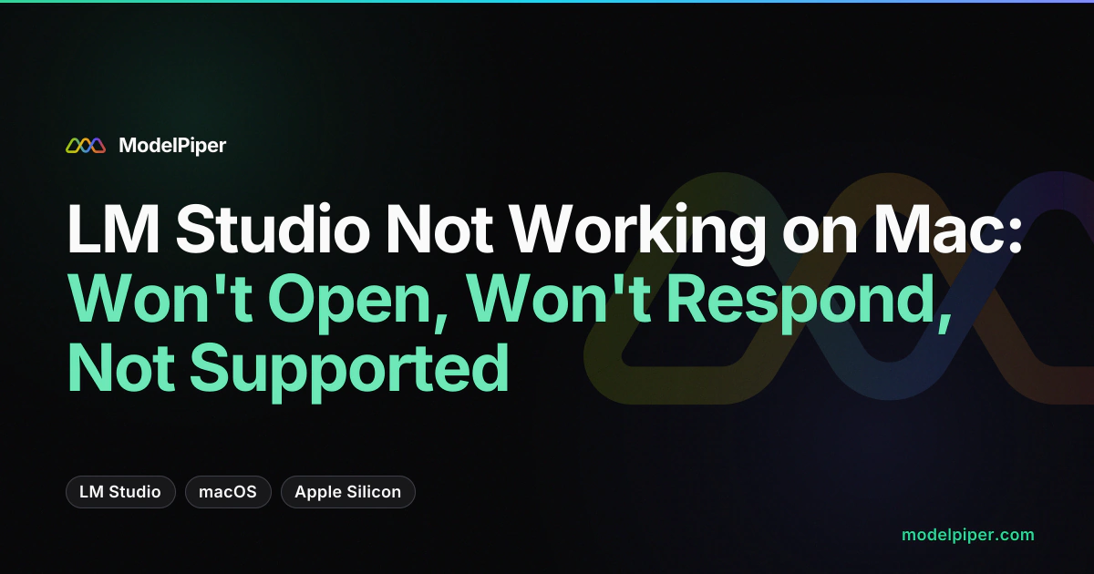 LM Studio Not Working on Mac: Won't Open, Won't Respond, Not Supported