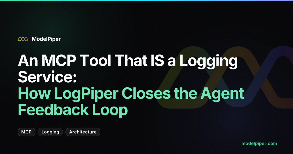 An MCP Tool That IS a Logging Service: How LogPiper Closes the Agent Feedback Loop