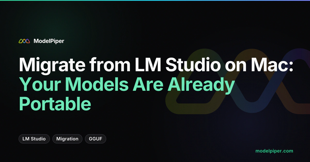 Migrate from LM Studio on Mac: Your Models Are Already Portable