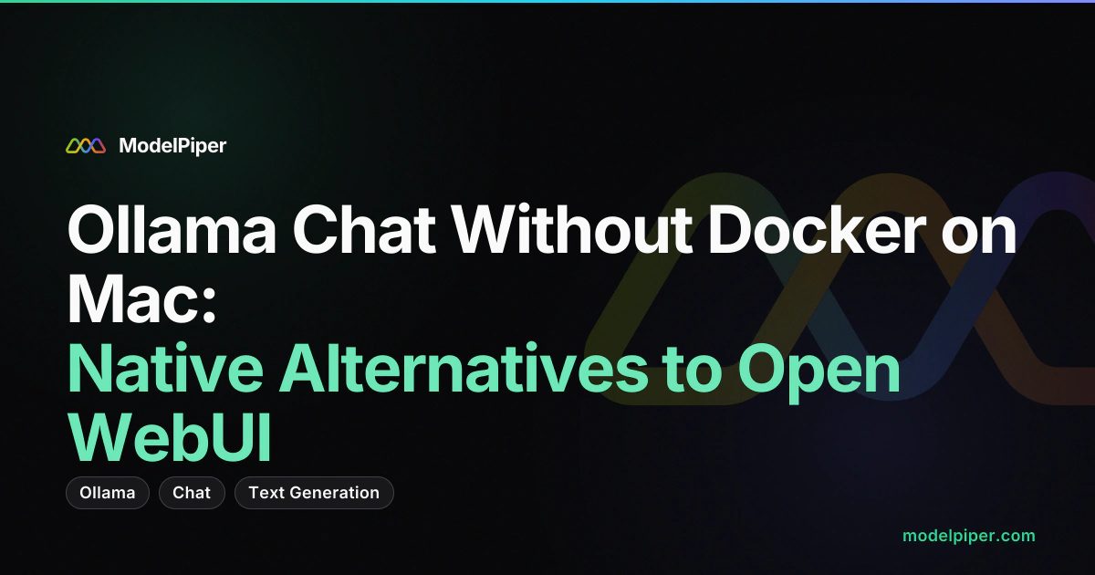 Ollama Chat Without Docker on Mac: Native Alternatives to Open WebUI