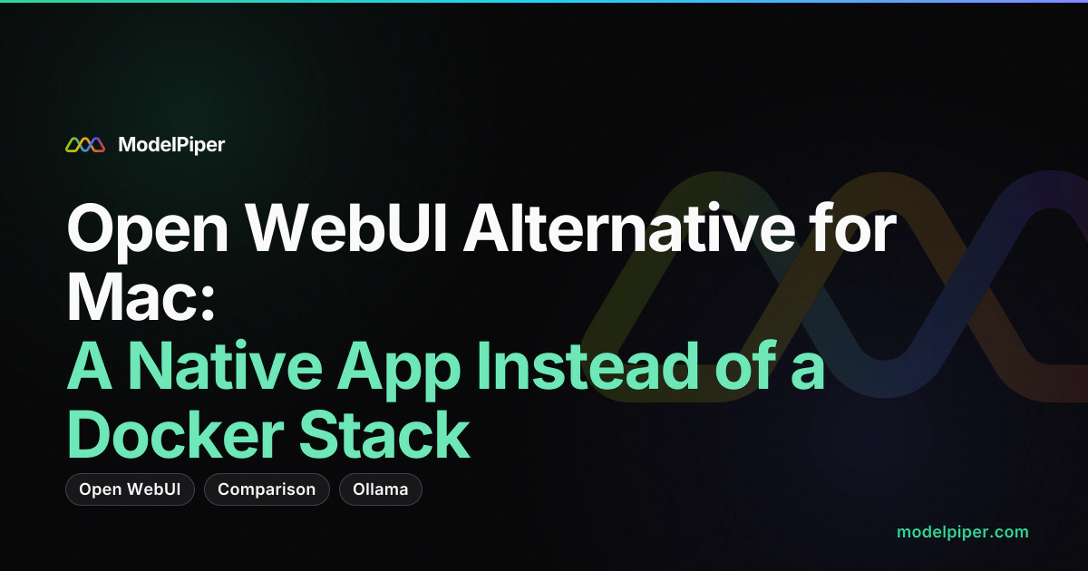 Open WebUI alternative for Mac: ToolPiper is native with no Docker