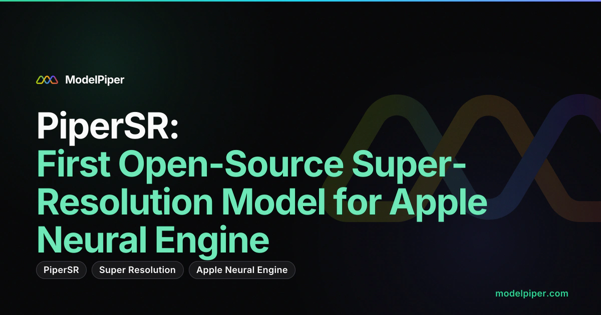 PiperSR: First Open-Source Super-Resolution Model for Apple Neural Engine