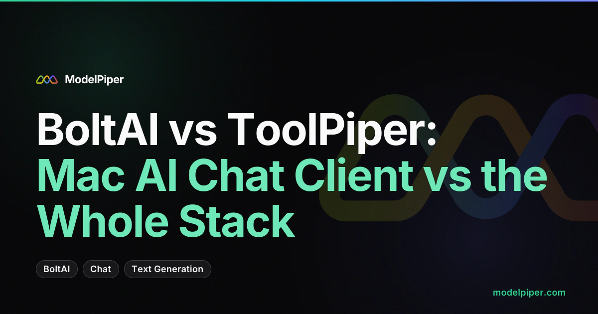 BoltAI vs ToolPiper: Mac AI Chat Client vs the Whole Stack