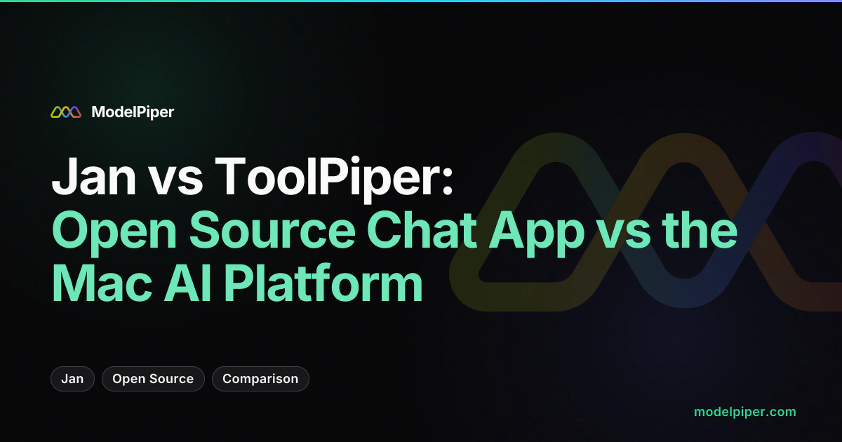 Jan vs ToolPiper: Open Source Chat App vs the Mac AI Platform