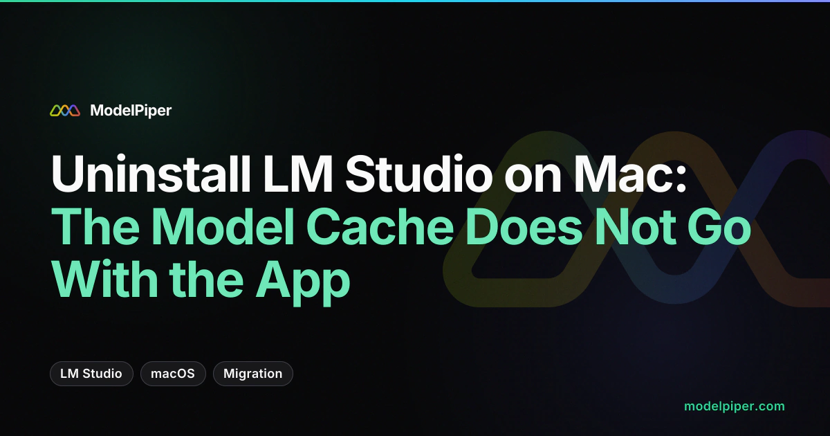 Uninstall LM Studio on Mac: The Model Cache Does Not Go With the App